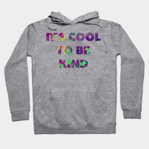 It's cool to be kind Hoodie by JBJart